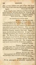 &nbsp;&nbsp;&nbsp;I was acquainted with the family of Joseph Smith, Sen., both before and since they became Mormons, and feel free to state that not one of the male members of the Smith family were entitled to any credit, whatsoever.  They were lazy, intemperate and worthless men, very much addicted to lying.  In this they frequently boasted of their skill.  Digging for money was their principal employment.  In regard to their Gold Bible speculation, they scarcely ever told two stories alike.  The Mormon Bible is said to be a revelation from God, through Joseph Smith Jr., his Prophet, and this same Joseph Smith Jr. to my knowledge, bore the reputation among his neighbors of being a liar.  The foregoing statement can be corroborated by all his former neighbors.